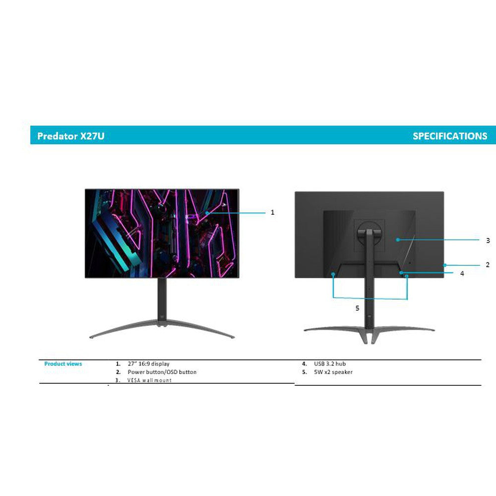 PREDATOR FSYNC27" HDR1016:9OLEDWQHD(2560x1440)0.03ms240HzHDMI(2.0)x2DP(1.4)x1Type-C(90wPD)USB 3.0x4TiltSwivHASSPK(2x5W)VESA100x100